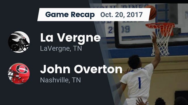 Watch this highlight video of the LaVergne (TN) football team in its game Recap: La Vergne  vs. John Overton  2017 on Oct 20, 2017