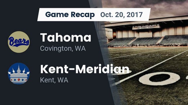 Watch this highlight video of the Tahoma (Maple Valley, WA) football team in its game Recap: Tahoma  vs. Kent-Meridian   2017 on Oct 20, 2017