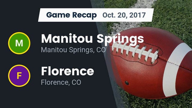 Watch this highlight video of the Manitou Springs (CO) football team in its game Recap: Manitou Springs  vs. Florence  2017 on Oct 20, 2017