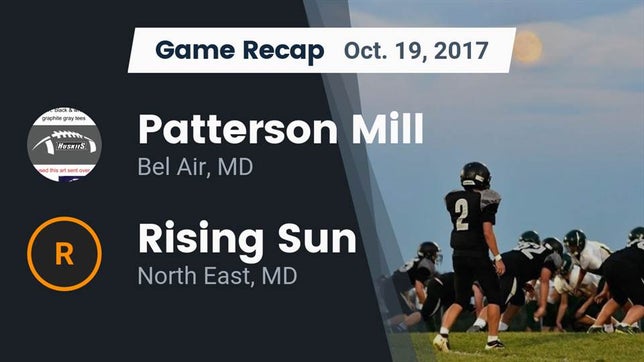 Watch this highlight video of the Patterson Mill (Bel Air, MD) football team in its game Recap: Patterson Mill  vs. Rising Sun  2017 on Oct 19, 2017