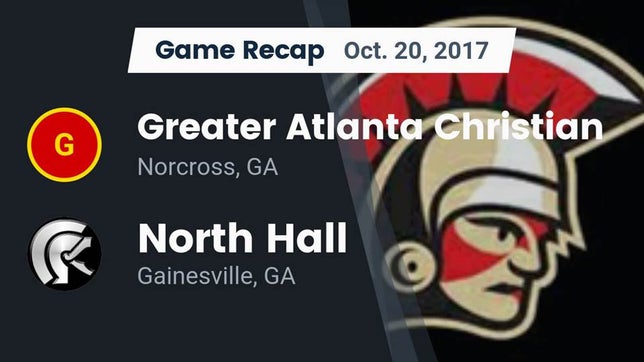 Watch this highlight video of the Greater Atlanta Christian (Norcross, GA) football team in its game Recap: Greater Atlanta Christian  vs. North Hall  2017 on Oct 20, 2017