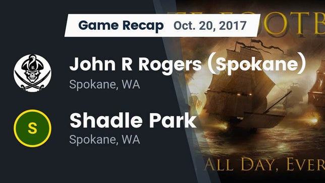 Watch this highlight video of the Rogers (Spokane, WA) football team in its game Recap: John R Rogers  (Spokane) vs. Shadle Park  2017 on Oct 20, 2017