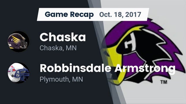 Watch this highlight video of the Chaska (MN) football team in its game Recap: Chaska  vs. Robbinsdale Armstrong  2017 on Oct 18, 2017