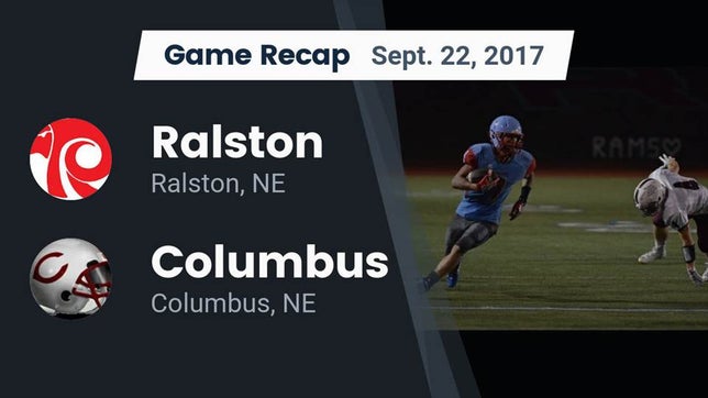 Watch this highlight video of the Ralston (NE) football team in its game Recap: Ralston  vs. Columbus  2017 on Sep 22, 2017