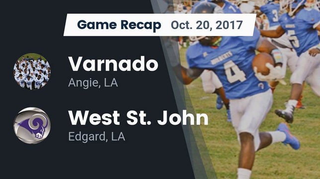 Watch this highlight video of the Varnado (Angie, LA) football team in its game Recap: Varnado  vs. West St. John  2017 on Oct 20, 2017