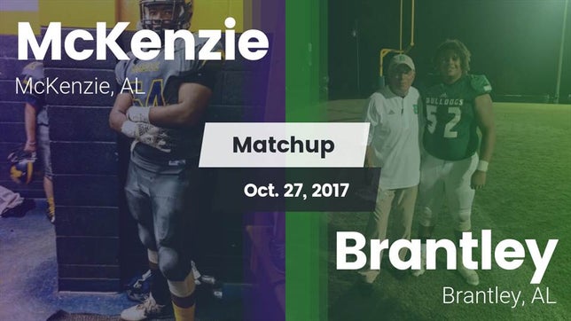 Watch this highlight video of the McKenzie (AL) football team in its game Matchup: McKenzie vs. Brantley  2017 on Oct 27, 2017