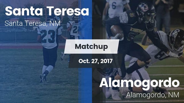 Watch this highlight video of the Santa Teresa (NM) football team in its game Matchup: Santa Teresa vs. Alamogordo  2017 on Oct 27, 2017