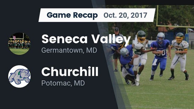 Watch this highlight video of the Seneca Valley (Germantown, MD) football team in its game Recap: Seneca Valley  vs. Churchill  2017 on Oct 19, 2017
