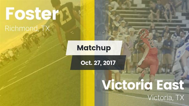 Watch this highlight video of the Foster (Richmond, TX) football team in its game Matchup: Foster  vs. Victoria East  2017 on Oct 27, 2017