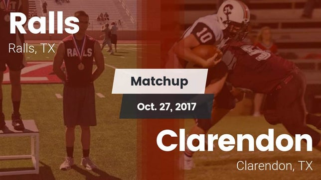 Watch this highlight video of the Ralls (TX) football team in its game Matchup: Ralls  vs. Clarendon  2017 on Oct 27, 2017