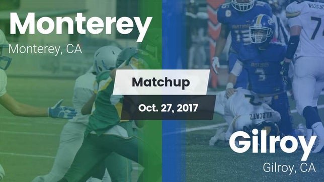 Watch this highlight video of the Monterey (CA) football team in its game Matchup: Monterey vs. Gilroy  2017 on Oct 27, 2017