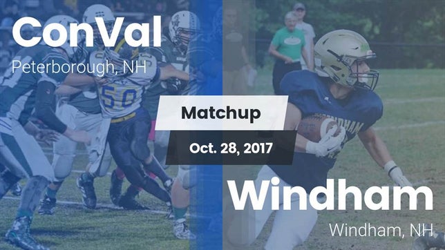 Watch this highlight video of the ConVal (Peterborough, NH) football team in its game Matchup: ConVal vs. Windham  2017 on Oct 28, 2017