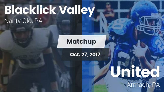 Watch this highlight video of the Blacklick Valley (Nanty Glo, PA) football team in its game Matchup: Blacklick Valley vs. United  2017 on Oct 27, 2017