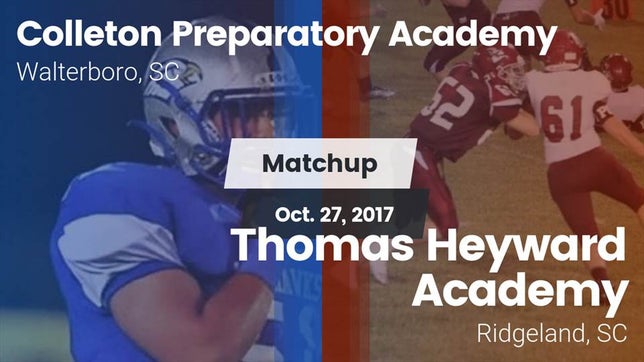 Watch this highlight video of the Colleton Prep Academy (Walterboro, SC) football team in its game Matchup: CPAHS vs. Thomas Heyward Academy  2017 on Oct 27, 2017