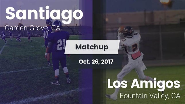 Watch this highlight video of the Santiago (Garden Grove, CA) football team in its game Matchup: Santiago vs. Los Amigos  2017 on Oct 26, 2017
