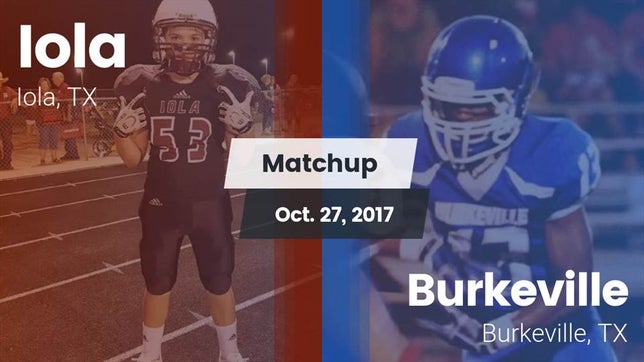 Watch this highlight video of the Iola (TX) football team in its game Matchup: Iola vs. Burkeville  2017 on Oct 27, 2017