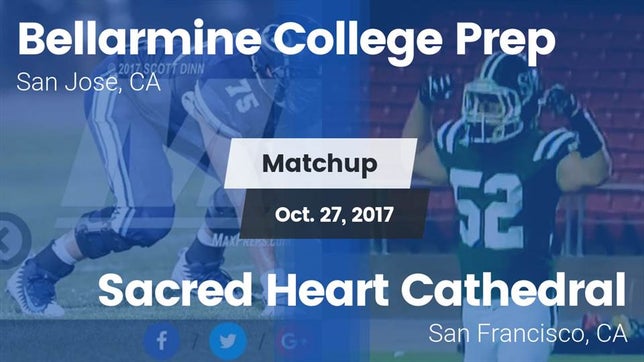 Watch this highlight video of the Bellarmine College Prep (San Jose, CA) football team in its game Matchup: Bellarmine vs. Sacred Heart Cathedral  2017 on Oct 27, 2017