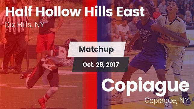 Watch this highlight video of the Half Hollow Hills East (Dix Hills, NY) football team in its game Matchup: Half Hollow Hills E vs. Copiague  2017 on Oct 27, 2017