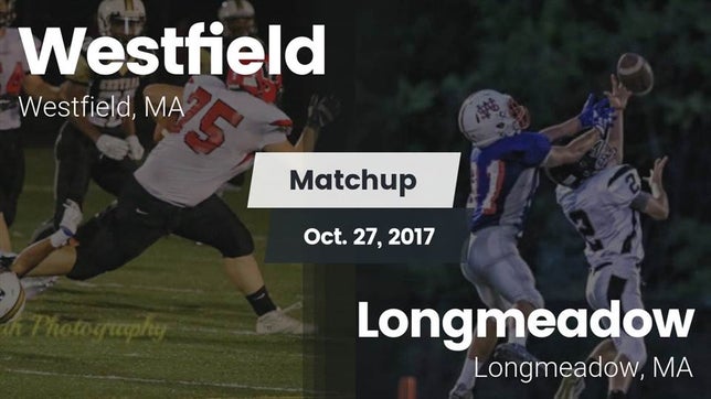 Watch this highlight video of the Westfield (MA) football team in its game Matchup: Westfield vs. Longmeadow  2017 on Oct 27, 2017