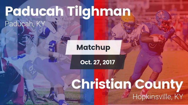 Watch this highlight video of the Paducah Tilghman (Paducah, KY) football team in its game Matchup: Paducah Tilghman vs. Christian County  2017 on Oct 27, 2017