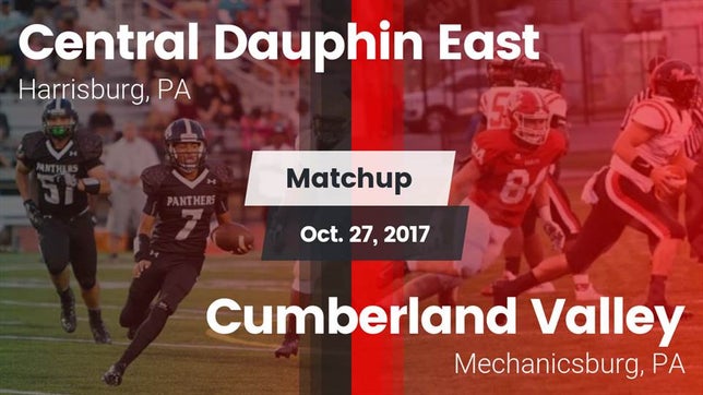 Watch this highlight video of the Central Dauphin East (Harrisburg, PA) football team in its game Matchup: Central Dauphin East vs. Cumberland Valley  2017 on Oct 27, 2017