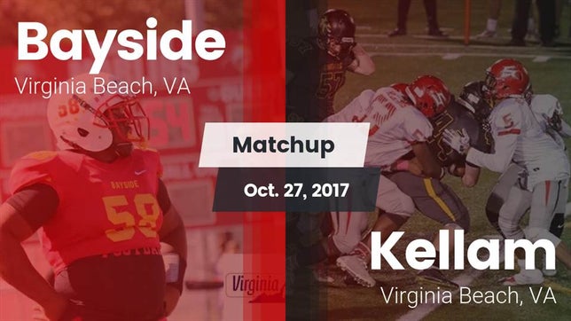 Watch this highlight video of the Bayside (Virginia Beach, VA) football team in its game Matchup: Bayside vs. Kellam  2017 on Oct 27, 2017