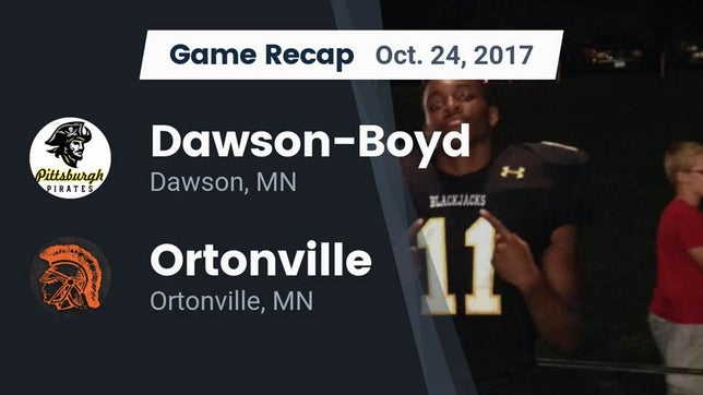 Watch this highlight video of the Dawson-Boyd (Dawson, MN) football team in its game Recap: Dawson-Boyd  vs. Ortonville  2017 on Oct 24, 2017
