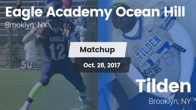 Watch this highlight video of the Eagle Academy II (Brooklyn, NY) football team in its game Matchup: Eagle Academy Ocean  vs. Tilden  2017 on Oct 28, 2017