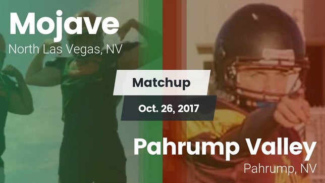 Watch this highlight video of the Mojave (North Las Vegas, NV) football team in its game Matchup: Mojave  vs. Pahrump Valley  2017 on Oct 26, 2017