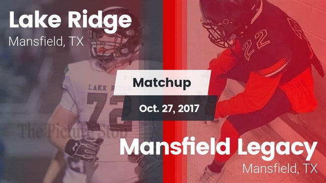 Watch this highlight video of the Lake Ridge (Mansfield, TX) football team in its game Matchup: Lake Ridge vs. Mansfield Legacy  2017 on Oct 27, 2017
