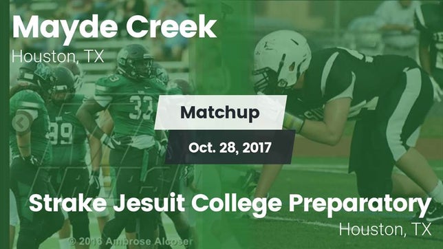 Watch this highlight video of the Mayde Creek (Houston, TX) football team in its game Matchup: Mayde Creek vs. Strake Jesuit College Preparatory 2017 on Oct 28, 2017