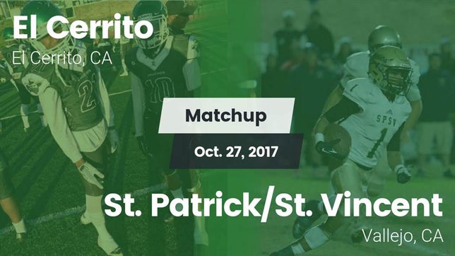 Watch this highlight video of the El Cerrito (CA) football team in its game Matchup: El Cerrito High vs. St. Patrick/St. Vincent  2017 on Oct 27, 2017