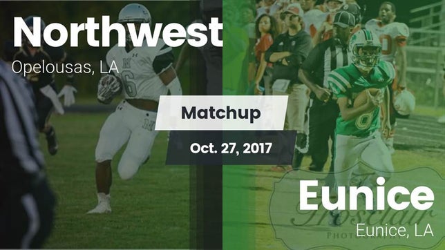 Watch this highlight video of the Northwest (Opelousas, LA) football team in its game Matchup: Northwest vs. Eunice  2017 on Oct 27, 2017