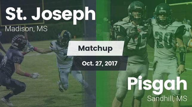 Watch this highlight video of the St. Joseph Catholic (Madison, MS) football team in its game Matchup: St. Joseph vs. Pisgah  2017 on Oct 27, 2017