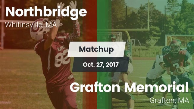 Watch this highlight video of the Northbridge (Whitinsville, MA) football team in its game Matchup: Northbridge High vs. Grafton Memorial  2017 on Oct 27, 2017