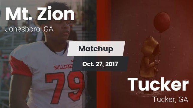 Watch this highlight video of the Mt. Zion (Jonesboro, GA) football team in its game Matchup: Mt. Zion  vs. Tucker  2017 on Oct 27, 2017