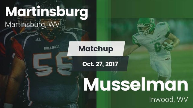 Watch this highlight video of the Martinsburg (WV) football team in its game Matchup: Martinsburg vs. Musselman  2017 on Oct 27, 2017