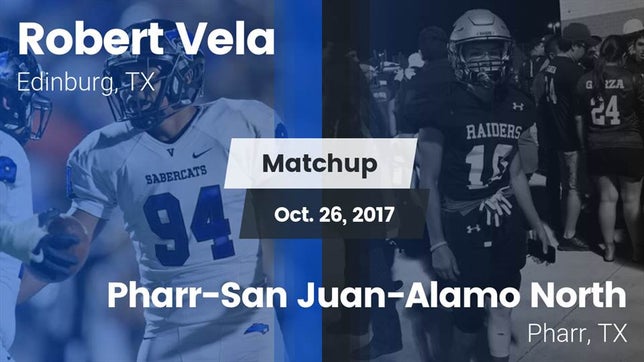 Watch this highlight video of the Vela (Edinburg, TX) football team in its game Matchup: Robert Vela High vs. Pharr-San Juan-Alamo North  2017 on Oct 26, 2017