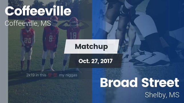 Watch this highlight video of the Coffeeville (MS) football team in its game Matchup: Coffeeville High Sch vs. Broad Street  2017 on Oct 27, 2017