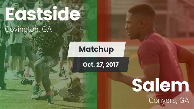 Watch this highlight video of the Eastside (Covington, GA) football team in its game Matchup: Eastside vs. Salem  2017 on Oct 27, 2017