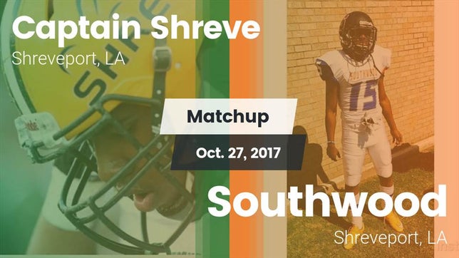 Watch this highlight video of the Captain Shreve (Shreveport, LA) football team in its game Matchup: Captain Shreve vs. Southwood  2017 on Oct 27, 2017