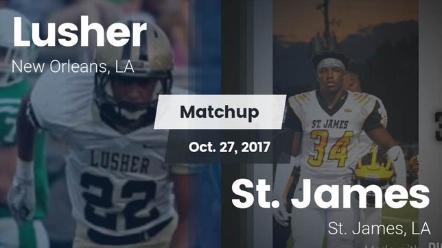 Watch this highlight video of the Lusher (New Orleans, LA) football team in its game Matchup: Lusher vs. St. James  2017 on Oct 27, 2017