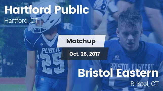 Watch this highlight video of the Hartford Public (Hartford, CT) football team in its game Matchup: Hartford Public vs. Bristol Eastern  2017 on Oct 28, 2017