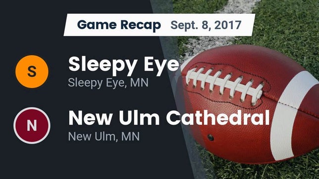 Watch this highlight video of the Sleepy Eye (MN) football team in its game Recap: Sleepy Eye  vs. New Ulm Cathedral  2017 on Sep 8, 2017
