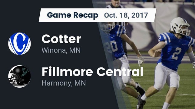 Watch this highlight video of the Cotter (Winona, MN) football team in its game Recap: Cotter  vs. Fillmore Central  2017 on Oct 18, 2017