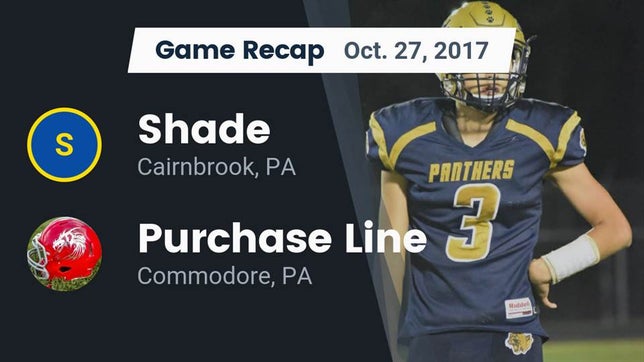 Watch this highlight video of the Shade (Cairnbrook, PA) football team in its game Recap: Shade  vs. Purchase Line  2017 on Oct 27, 2017