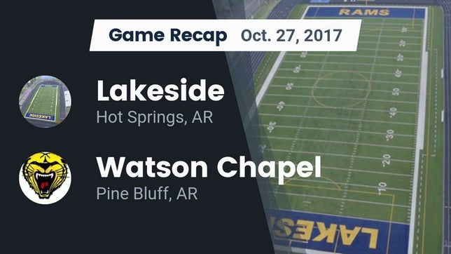 Watch this highlight video of the Lakeside (Hot Springs, AR) football team in its game Recap: Lakeside  vs. Watson Chapel  2017 on Oct 27, 2017