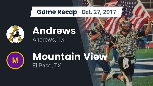 Watch this highlight video of the Andrews (TX) football team in its game Recap: Andrews  vs. Mountain View  2017 on Oct 27, 2017