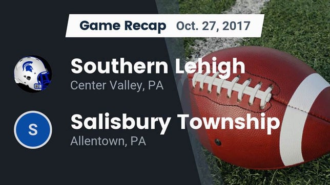 Watch this highlight video of the Southern Lehigh (Center Valley, PA) football team in its game Recap: Southern Lehigh  vs. Salisbury Township  2017 on Oct 27, 2017