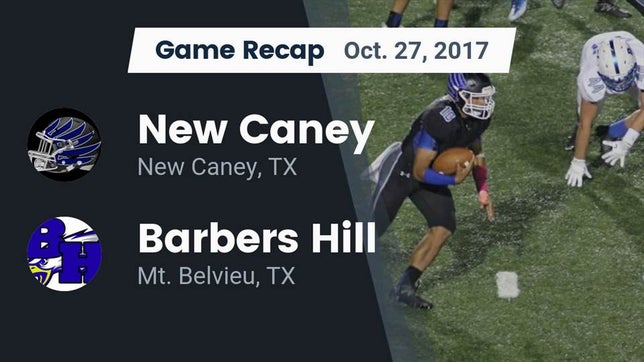 Watch this highlight video of the New Caney (TX) football team in its game Recap: New Caney  vs. Barbers Hill  2017 on Oct 27, 2017